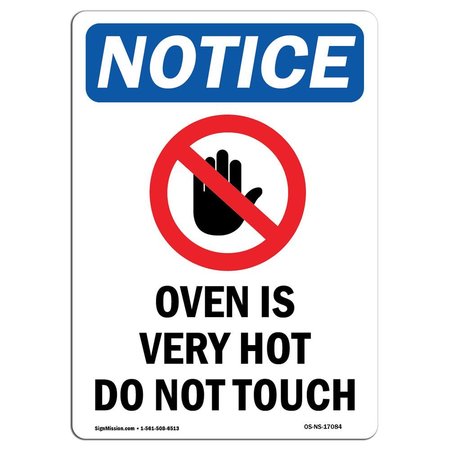 SIGNMISSION OSHA Notice Sign, Oven Is Very Hot Do With Symbol, 24in X 18in Decal, 18" W, 24" H, Portrait OS-NS-D-1824-V-17084